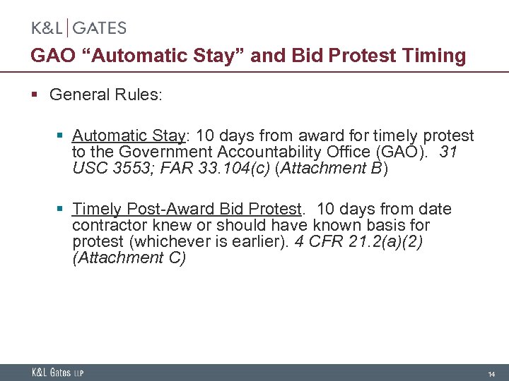 GAO “Automatic Stay” and Bid Protest Timing § General Rules: § Automatic Stay: 10