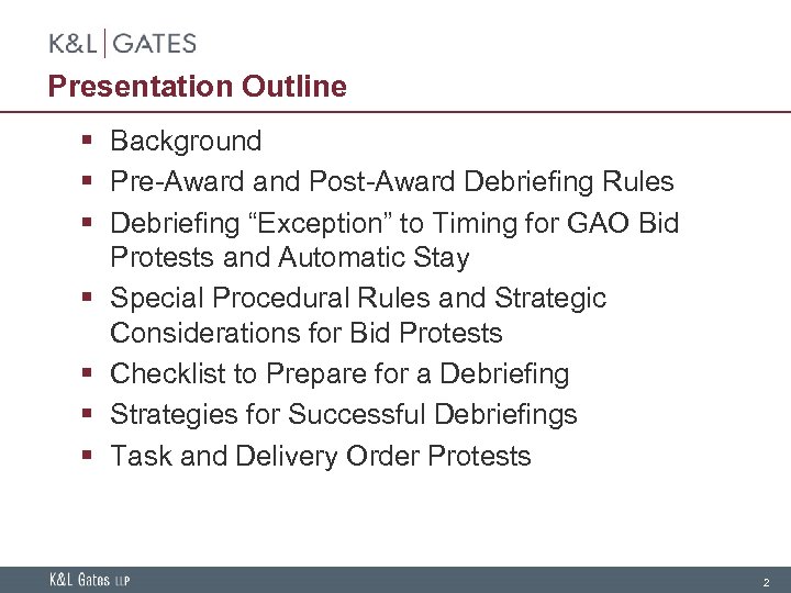Presentation Outline § Background § Pre-Award and Post-Award Debriefing Rules § Debriefing “Exception” to