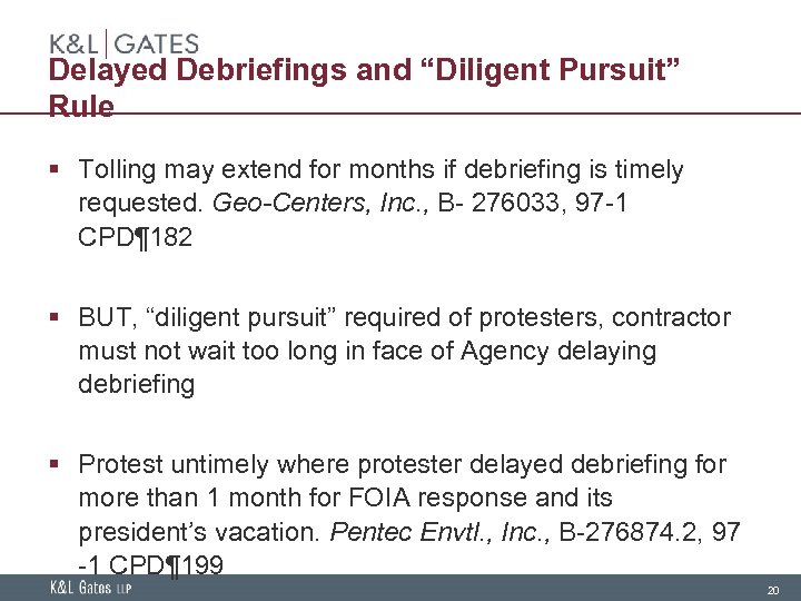 Delayed Debriefings and “Diligent Pursuit” Rule § Tolling may extend for months if debriefing