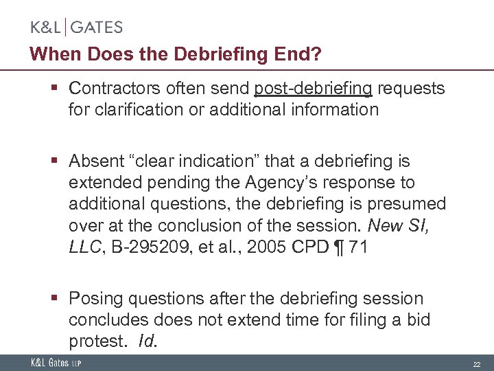 When Does the Debriefing End? § Contractors often send post-debriefing requests for clarification or