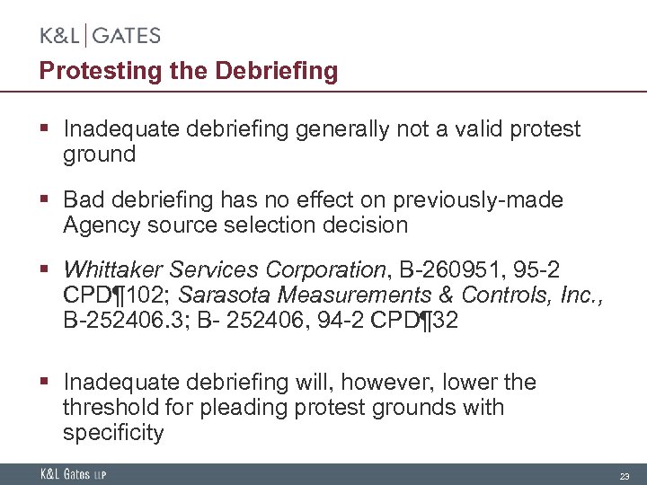 Protesting the Debriefing § Inadequate debriefing generally not a valid protest ground § Bad