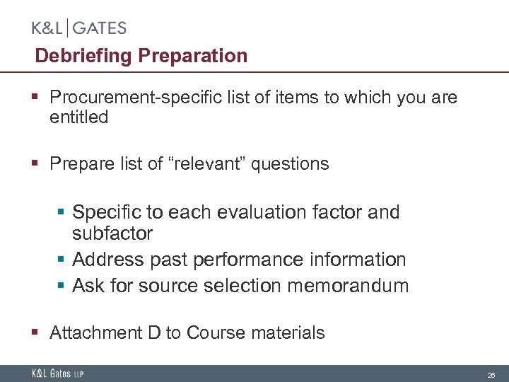 Debriefing Preparation § Procurement-specific list of items to which you are entitled § Prepare