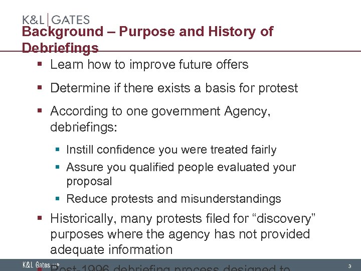 Background – Purpose and History of Debriefings § Learn how to improve future offers
