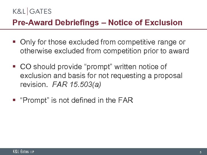 Pre-Award Debriefings – Notice of Exclusion § Only for those excluded from competitive range
