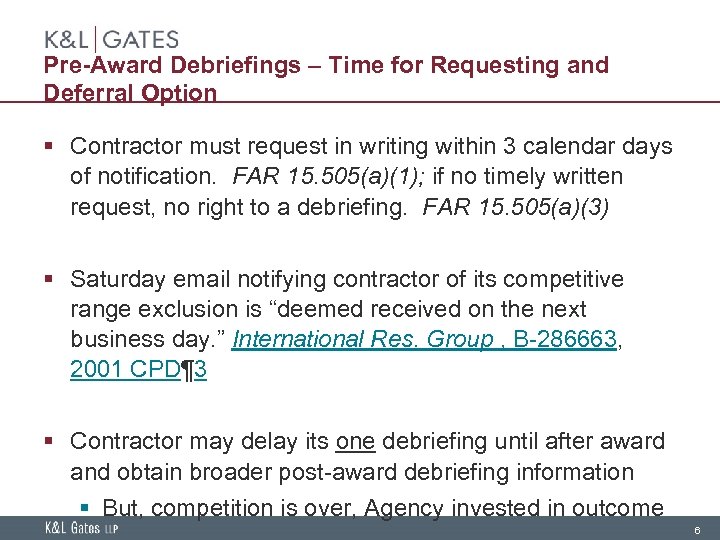 Pre-Award Debriefings – Time for Requesting and Deferral Option § Contractor must request in