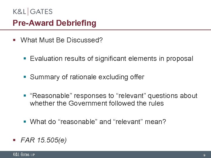 Pre-Award Debriefing § What Must Be Discussed? § Evaluation results of significant elements in