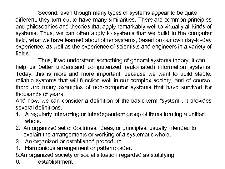 Second, even though many types of systems appear to be quite different, they turn