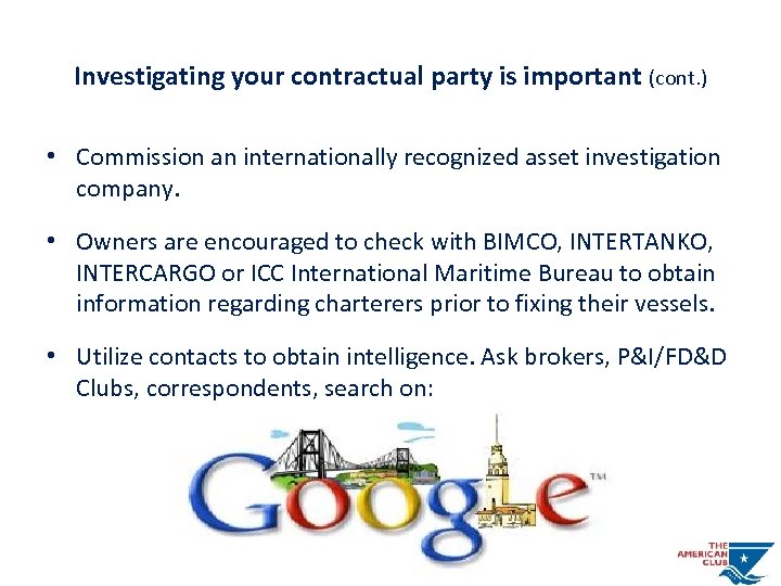 Investigating your contractual party is important (cont. ) • Commission an internationally recognized asset