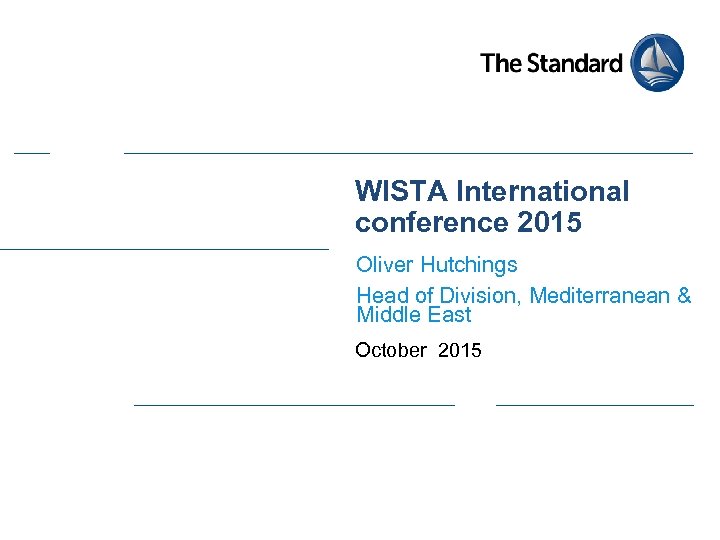 WISTA International conference 2015 Oliver Hutchings Head of Division, Mediterranean & Middle East October