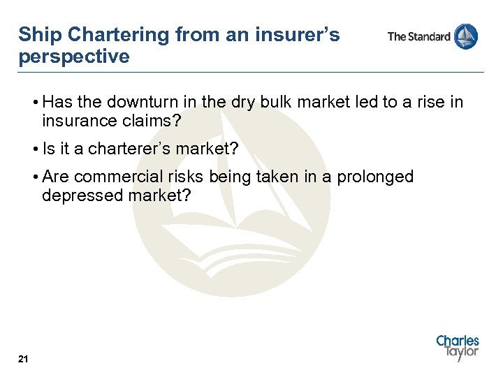 Ship Chartering from an insurer’s perspective • Has the downturn in the dry bulk