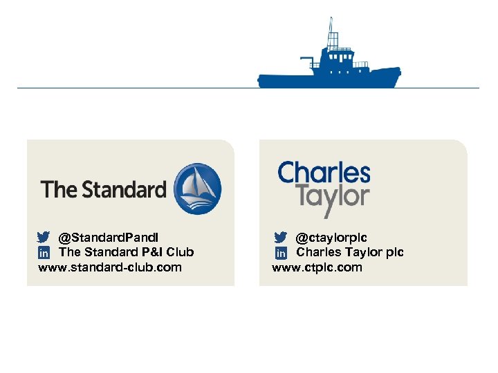 @Standard. Pand. I The Standard P&I Club www. standard-club. com @ctaylorplc Charles Taylor plc