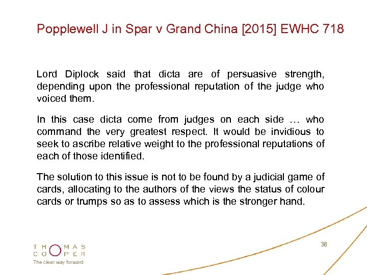 Popplewell J in Spar v Grand China [2015] EWHC 718 Lord Diplock said that