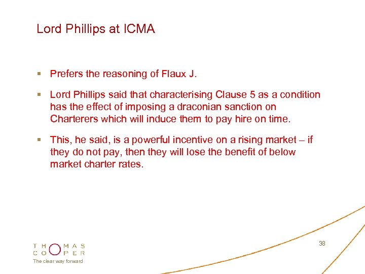 Lord Phillips at ICMA § Prefers the reasoning of Flaux J. § Lord Phillips