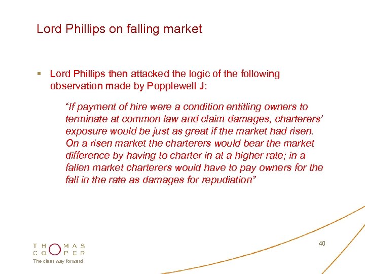 Lord Phillips on falling market § Lord Phillips then attacked the logic of the