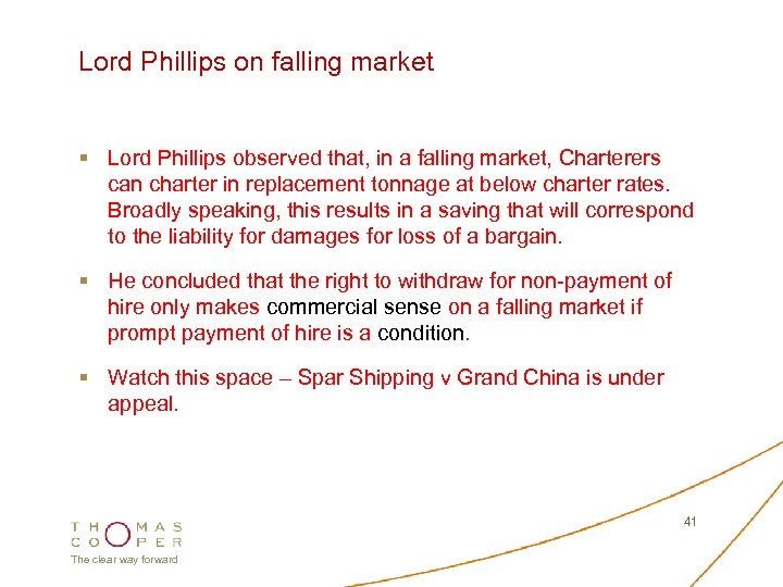 Lord Phillips on falling market § Lord Phillips observed that, in a falling market,