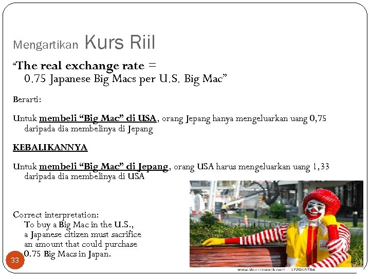 Mengartikan Kurs Riil “The real exchange rate = 0. 75 Japanese Big Macs per