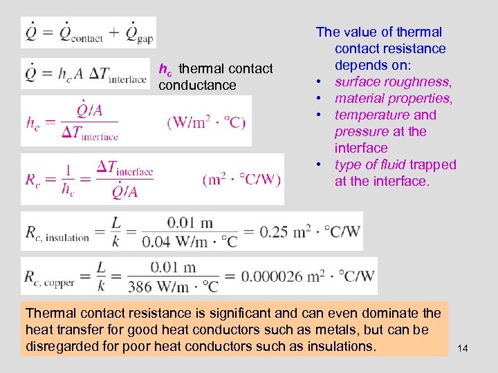 hc thermal contact conductance The value of thermal contact resistance depends on: • surface