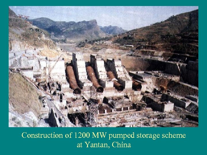 Construction of 1200 MW pumped storage scheme at Yantan, China 