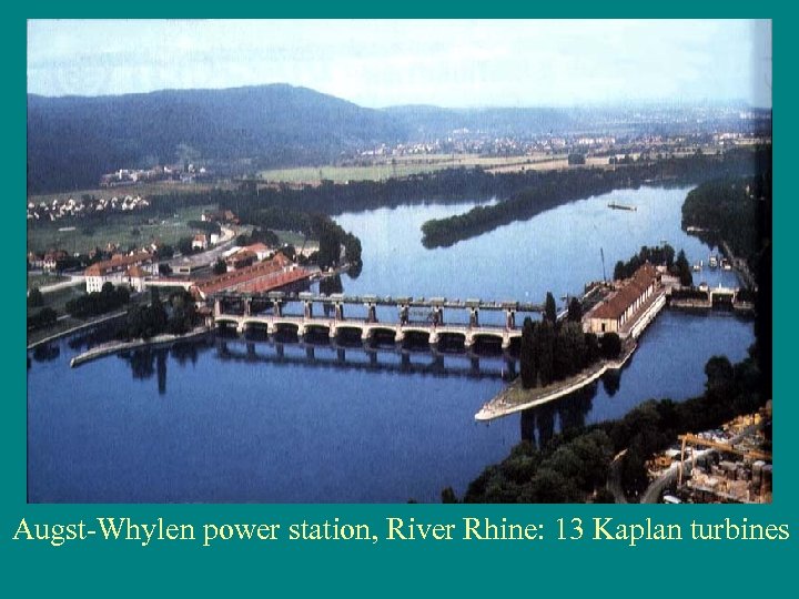 Augst-Whylen power station, River Rhine: 13 Kaplan turbines 