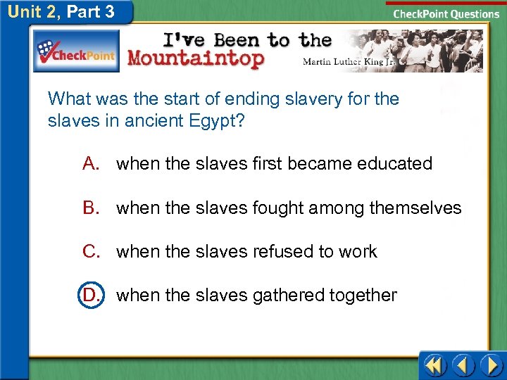 Unit 2, Part 3 What was the start of ending slavery for the slaves