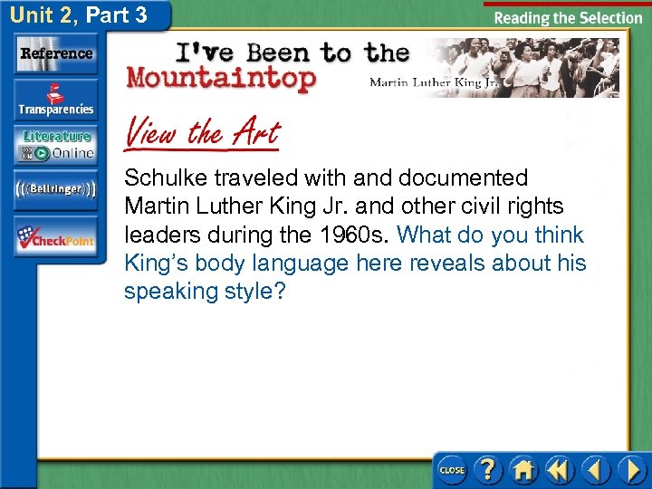 Unit 2, Part 3 Schulke traveled with and documented Martin Luther King Jr. and