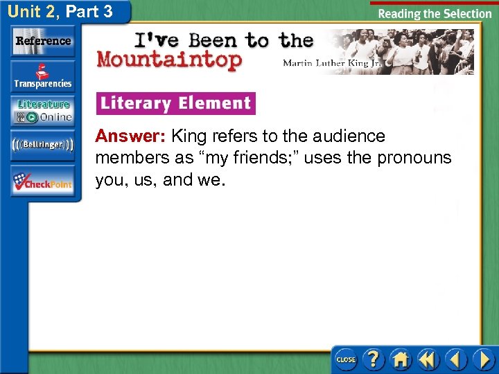 Unit 2, Part 3 Answer: King refers to the audience members as “my friends;