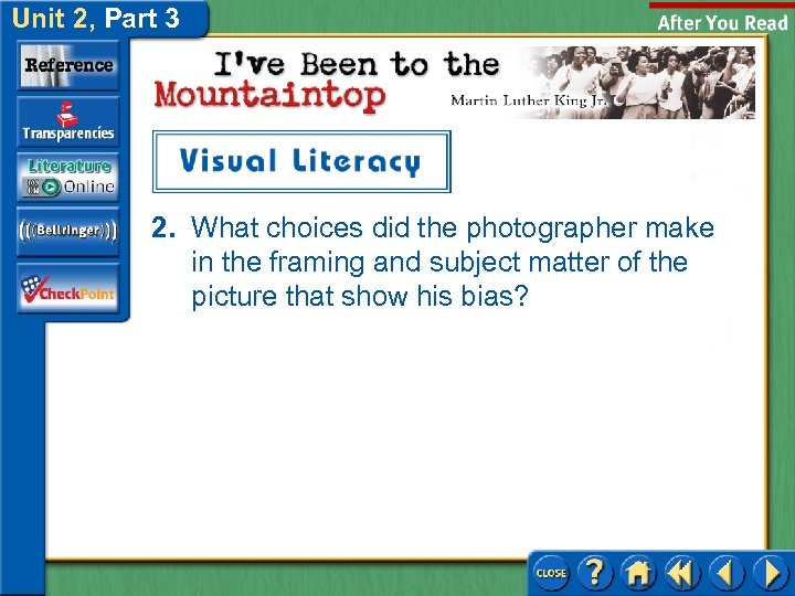 Unit 2, Part 3 2. What choices did the photographer make in the framing