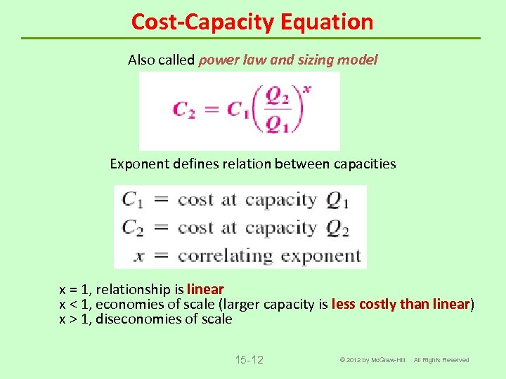 Cost-Capacity Equation Also called power law and sizing model Exponent defines relation between capacities