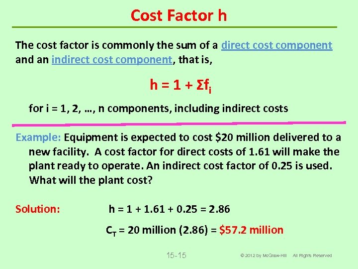 Cost Factor h The cost factor is commonly the sum of a direct cost