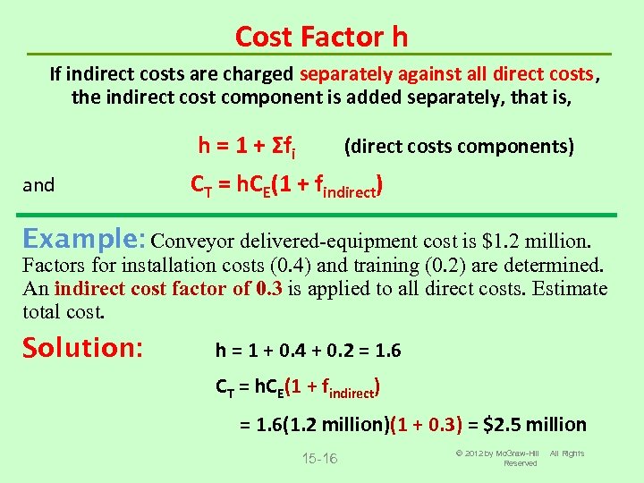 Cost Factor h If indirect costs are charged separately against all direct costs, the