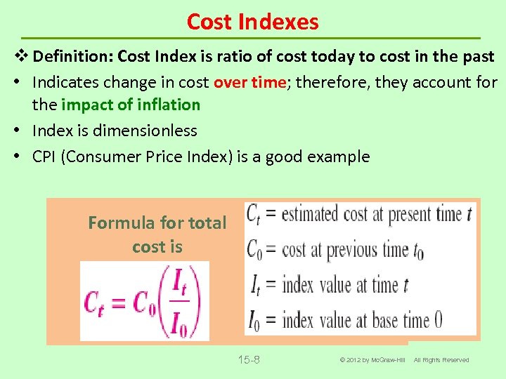 Cost Indexes v Definition: Cost Index is ratio of cost today to cost in