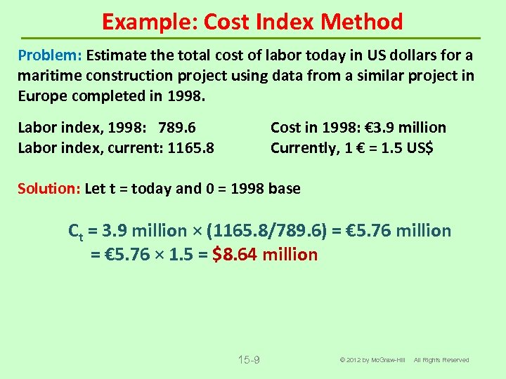 Example: Cost Index Method Problem: Estimate the total cost of labor today in US