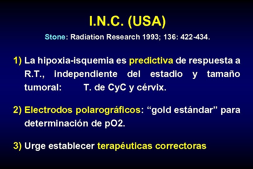I. N. C. (USA) Stone: Radiation Research 1993; 136: 422 -434. 1) La hipoxia-isquemia