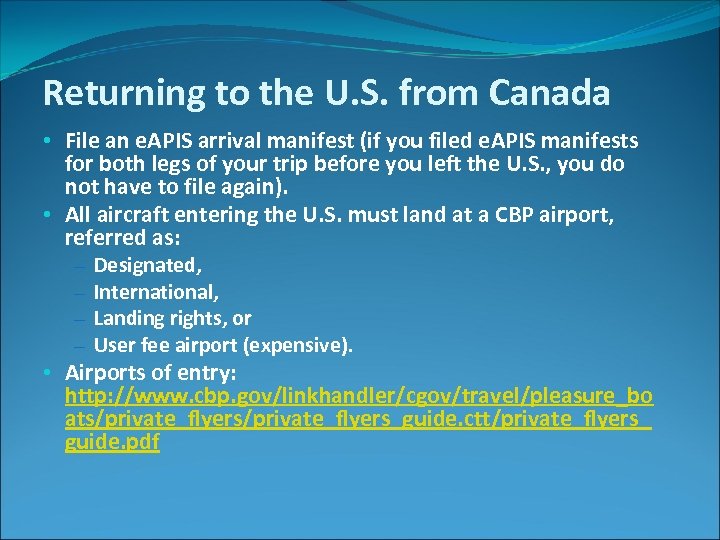 Returning to the U. S. from Canada • File an e. APIS arrival manifest