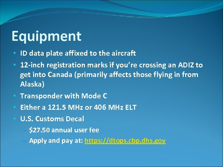 Equipment • ID data plate affixed to the aircraft • 12 -inch registration marks