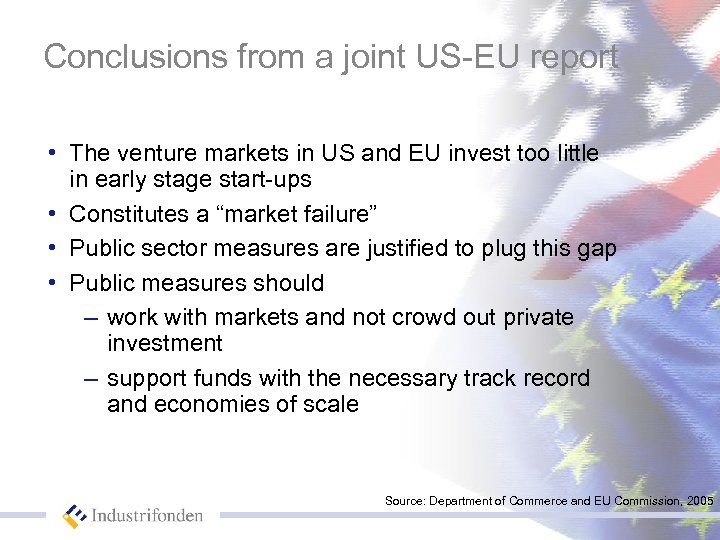 Conclusions from a joint US-EU report • The venture markets in US and EU