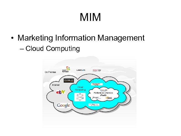 MIM • Marketing Information Management – Cloud Computing 