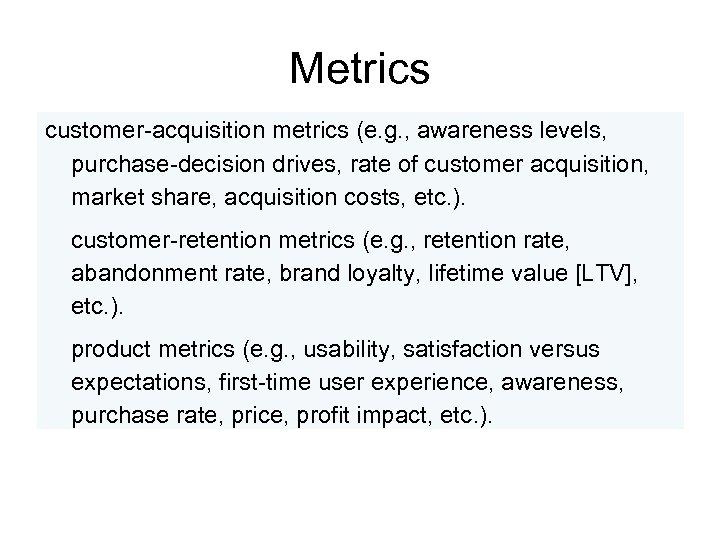 Metrics customer-acquisition metrics (e. g. , awareness levels, purchase-decision drives, rate of customer acquisition,