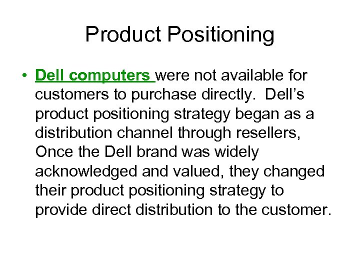 Product Positioning • Dell computers were not available for customers to purchase directly. Dell’s