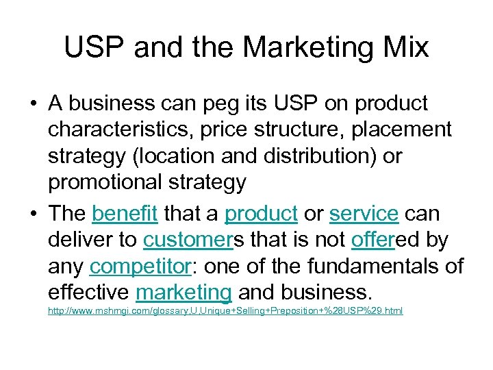 USP and the Marketing Mix • A business can peg its USP on product