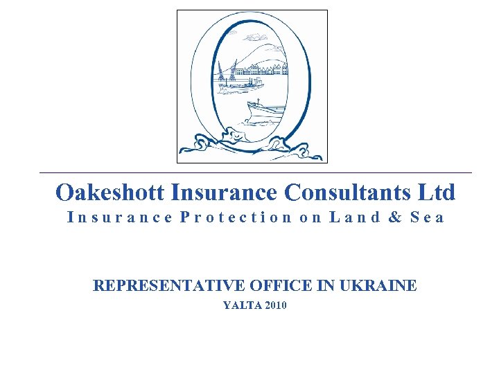 _________________________________________________________________________________________ Oakeshott Insurance Consultants Ltd I n s u r a n c e
