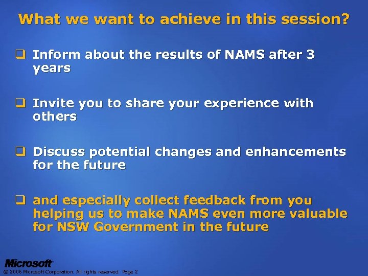 What we want to achieve in this session? q Inform about the results of