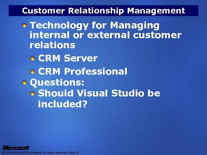 Customer Relationship Management Technology for Managing internal or external customer relations CRM Server CRM