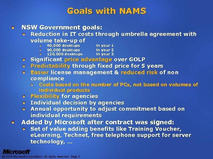 Goals with NAMS NSW Government goals: Reduction in IT costs through umbrella agreement with