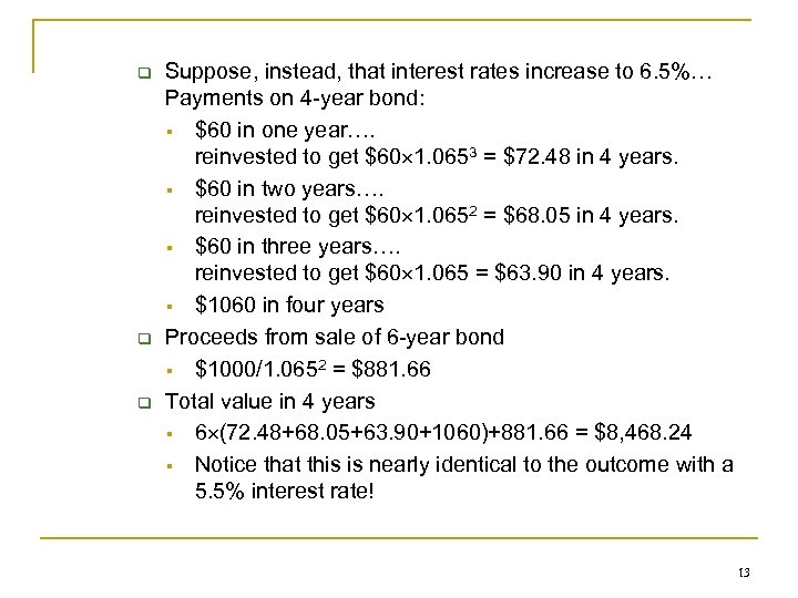 q q q Suppose, instead, that interest rates increase to 6. 5%… Payments on