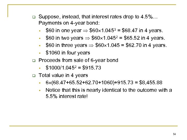 q q q Suppose, instead, that interest rates drop to 4. 5%… Payments on