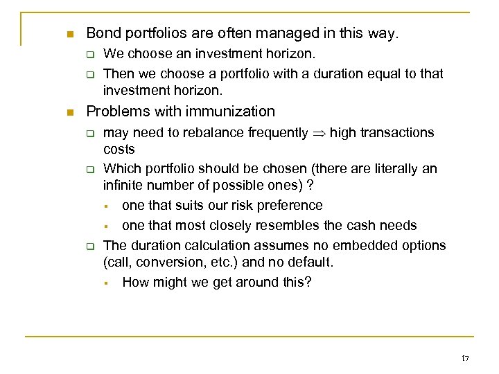 n Bond portfolios are often managed in this way. q q n We choose