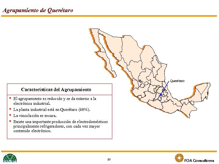 Agrupamiento de Querétaro Características del Agrupamiento El agrupamiento es reducido y se da entorno