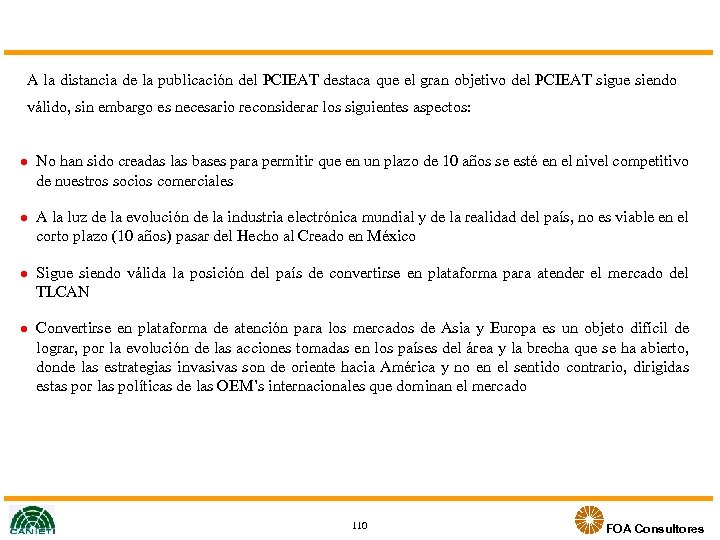 A la distancia de la publicación del PCIEAT destaca que el gran objetivo del