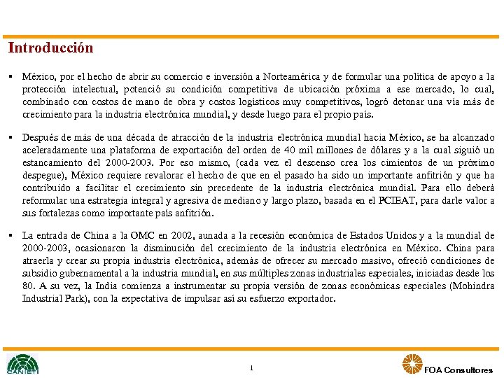 Introducción México, por el hecho de abrir su comercio e inversión a Norteamérica y